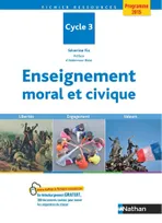 Enseignement moral et civique à l'école - Cycle 3 - Fichier Ressources - Programme 2015