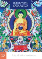 Introduction au tantra, Découverte du bouddhisme Volume 13