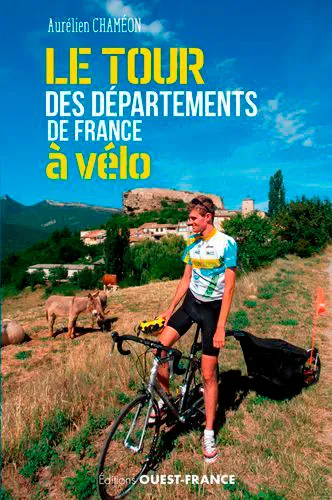 Livres Loisirs Sports Le Tour des départements de la France à vélo Aurélien Chaméon