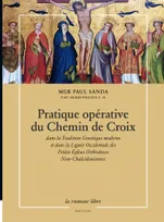 Pratique opérative du Chemin de Croix, dans la tradition Gnostique moderne et dans la Lignée Occidentale des Petites Eglises Orthodoxes Non-Chalcédoniennes