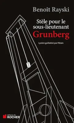 Stèle pour le sous-lieutenant Grunberg, Lycéen et résistant guillotiné par Pétain