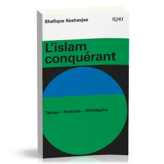 L'islam conquérant, Textes-Histoire-Stratégies
