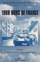 1968 hors de France, Histoire et constructions historiographiques