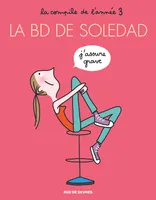 3, La BD de Soledad - Tome 3 - La compile de l'année 3, J ASSUME GRAVE