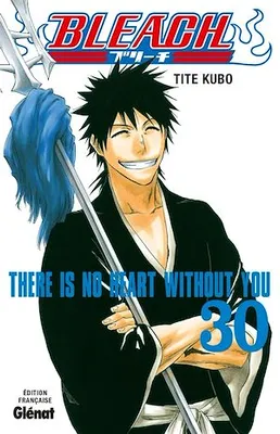 Bleach - Tome 30, There is no heart without you