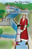 Amelise, la Baronne de Mondétour