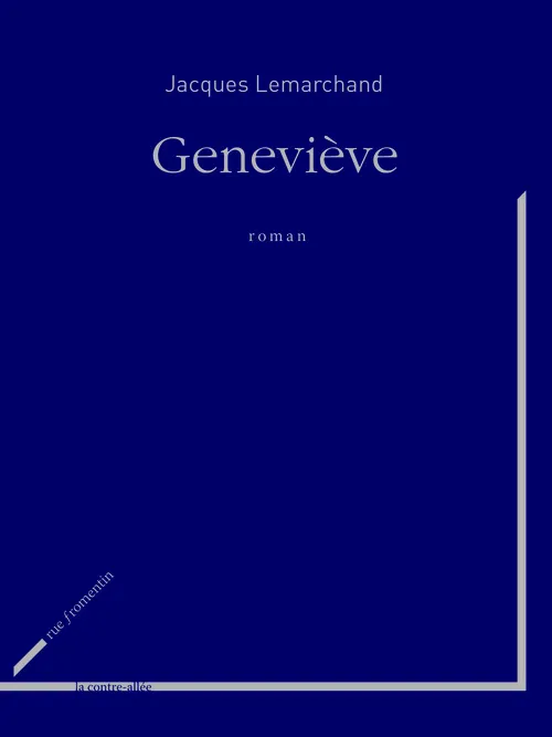 Livres Littérature et Essais littéraires Romans contemporains Francophones Geneviève, roman Jacques Lemarchand