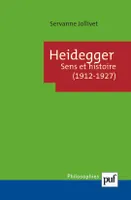 Heidegger. Sens et histoire (1912-1927), sens et histoire, 1912-1927