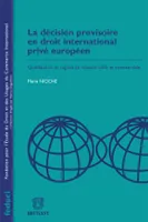La décision provisoire en droit international privé européen, Qualification et régime en matière civile et commerciale