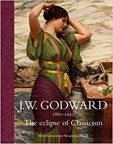 J.W. Godward 1861-1922 The Eclipse of Classicism /anglais