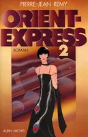 2, Orient-Express - Tome 2