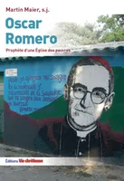 Oscar Romero, Prophète d'une Eglise des Pauvres