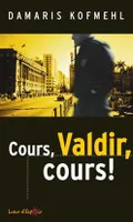 Cours, Valdir, cours!
