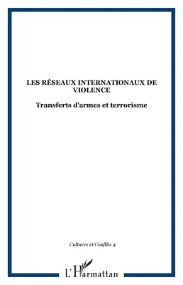 Les réseaux internationaux de violence, Transferts d'armes et terrorisme