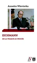 Eichmann, De la traque au procès