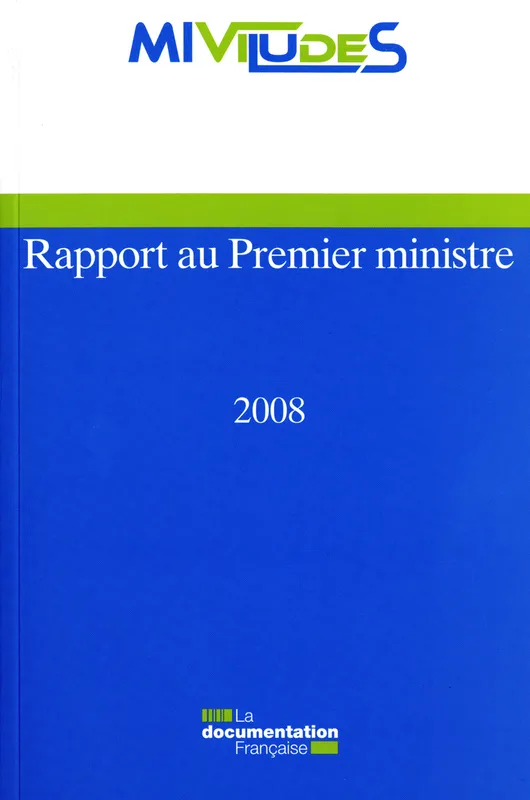 Livres Sciences Humaines et Sociales Sciences politiques Rapport au Premier ministre 2008 - MIVILUDES Collectif