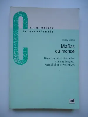 Mafias du monde, organisations criminelles transnationales, actualité et perspectives