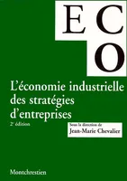L'ECONOMIE INDUSTRIELLE DES STRATEGIES D'ENTREPRISES - 2EME EDITION
