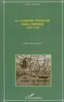 LOUISIANE FRANCAISE DANS L'IMPASSE 1731 1743, 1731-1743