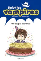 Salut les vampires, 3, 400 bougies pour Wlad