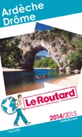 Guide du Routard Ardèche, Drôme 2014/2015