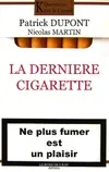 La Derniere Cigarette, ne plus fumer est un plaisir
