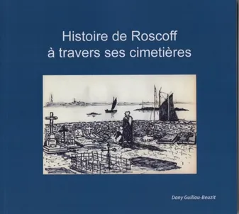Histoire de Roscoff à travers ses cimetières