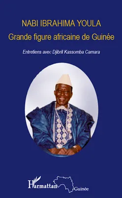 Nabi Ibrahima Youla, Grande figure africaine de Guinée, Entretiens avec Djibril Kassomba Camara