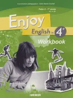 Enjoy English in 4e, palier 2, 1re année, A2-B1 : workbook