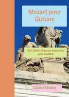 Mozart pour Guitare, Dix Chefs-d'oeuvre transcrits pour Guitare