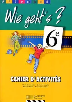 Wie geht's ? - 6e - Cahier d'activités - Edition 2000
