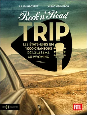 Rock'n'Road Trip - Les États-Unis en 1000 chansons de l'Alabama au Wyoming