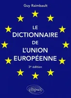 Le dictionnaire de l'Union européenne, l'Union européenne face aux grands problèmes du moment