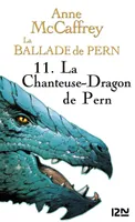 La Ballade de Pern - tome 11, La Chanteuse-Dragon de Pern