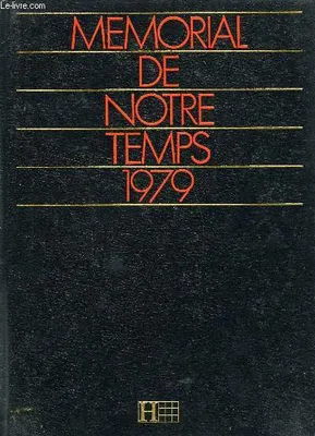 Mémorial de notre temps. [Série annuelle]., 1979, Mémorial de notre temps