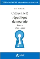 Citoyenneté, république, démocratie , France, 1789-1899