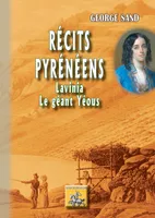 Récits pyrénéens : Lavinia • Le Géant Yéous, Lavinia • Le Géant Yéous