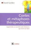 Contes et métaphores thérapeutiques - Apprendre à raconter des histoires qui font du bien, apprendre à raconter des histoires qui font du bien