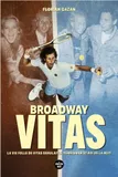 Broadway Vitas - La vie folle de Vitas Gerulaitis, tennisman et roi de la nuit