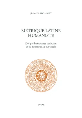 Métrique latine humaniste, Des pré-humanistes padouans et de Pétrarque au XVIe siècle