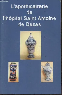 L'apothicaire de l'hôpital Saint Antoine de Bazas