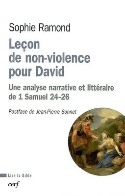 LECON DE NON-VIOLENCE POUR DAVID, une analyse narrative et littéraire de 1 Samuel 24-26