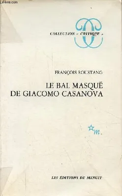 Le bal masqué de Giacomo Casanova, 1725-1798