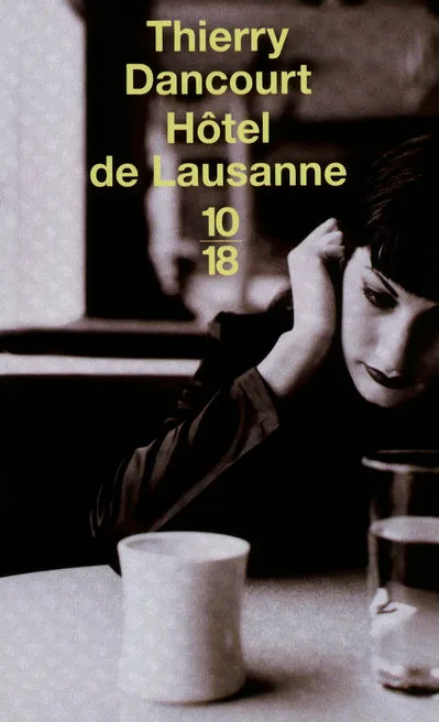 Livres Littérature et Essais littéraires Romans contemporains Francophones Hôtel de Lausanne Thierry Dancourt