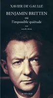 Benjamin Britten ou l'impossible quiétude 