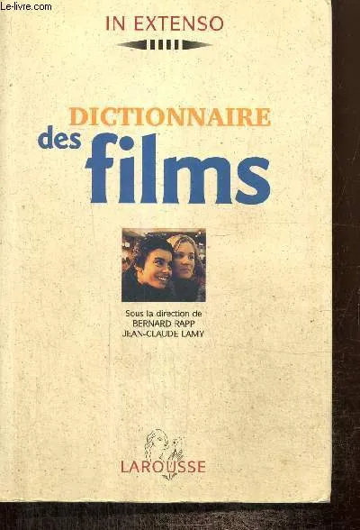 Dictionnaire des films Lamy, Jean-Claude and Rapp, Bernard, 11000 films du monde entier Larousse