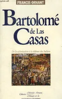 Bartolomé de las Casas, un colonisateur saisi par l'Evangile