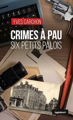 Crimes à Pau, Six petits Palois