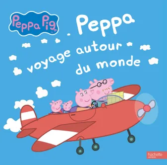 Peppa Pig - Peppa voyage autour du monde