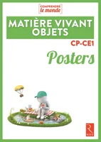 Posters Matière, vivant, objets CP-CE1